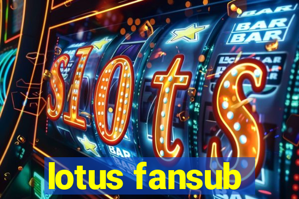 lotus fansub